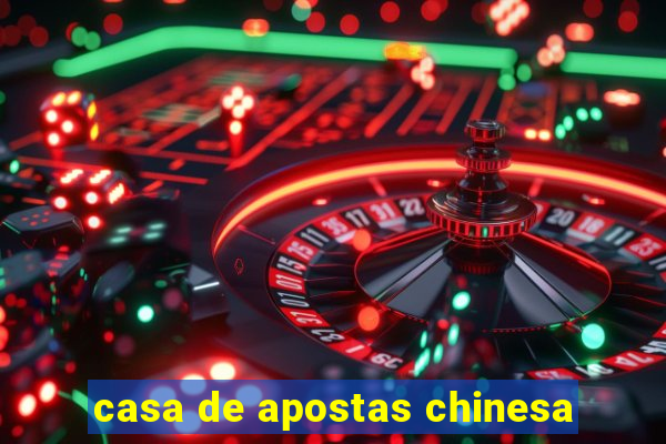 casa de apostas chinesa