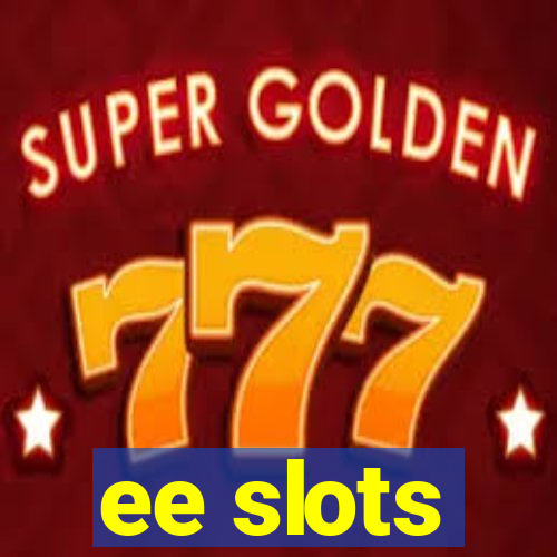 ee slots