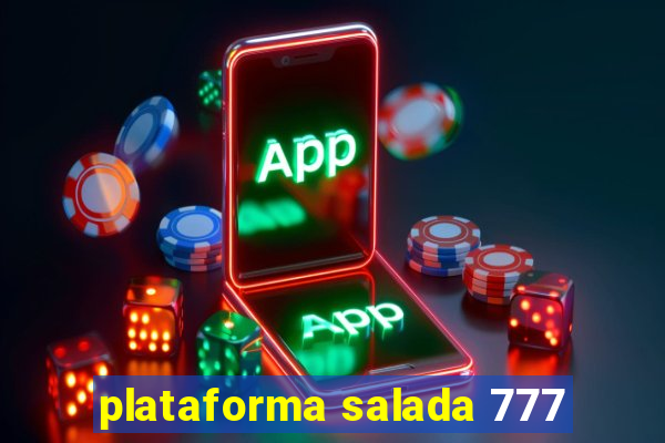 plataforma salada 777