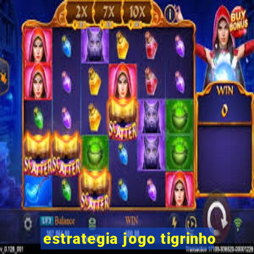 estrategia jogo tigrinho