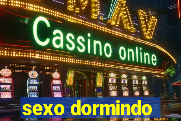 sexo dormindo