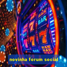 novinha forum social