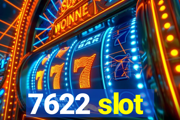 7622 slot