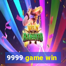 9999 game win