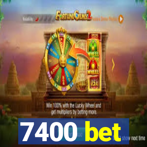 7400 bet