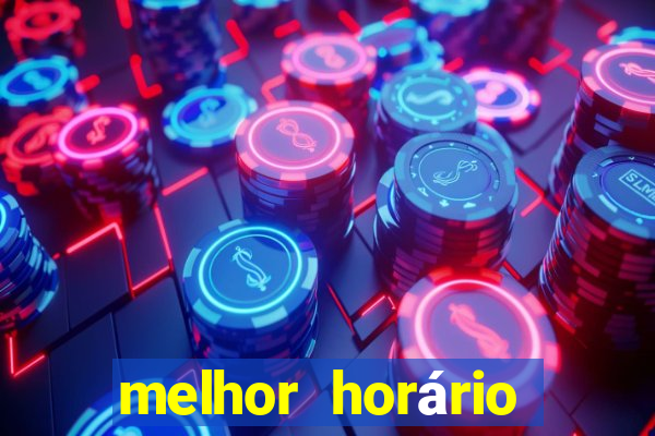 melhor horário para jogar pixbet