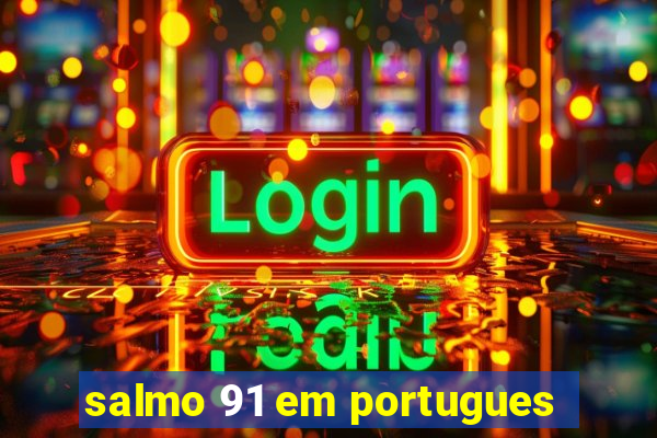 salmo 91 em portugues