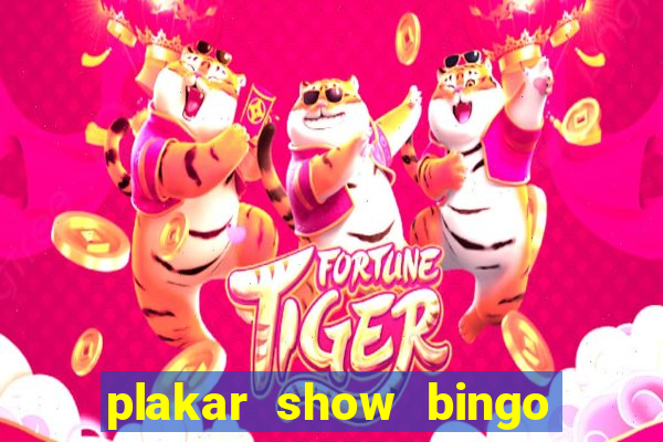 plakar show bingo ao vivo