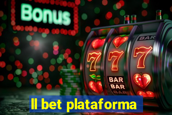 ll bet plataforma