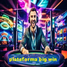 plataforma big win