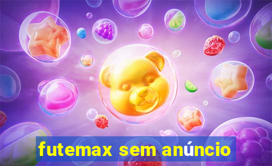 futemax sem anúncio