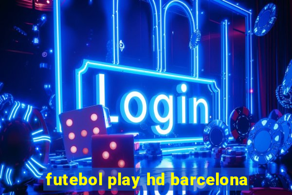 futebol play hd barcelona