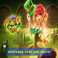 whatsapp beta apk mirror