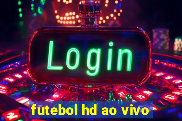 futebol hd ao vivo