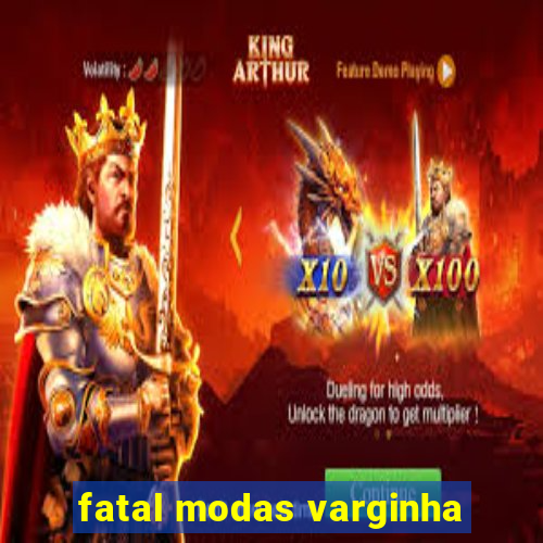 fatal modas varginha