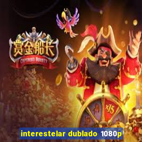 interestelar dublado 1080p