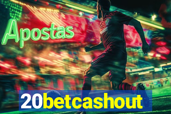 20betcashout