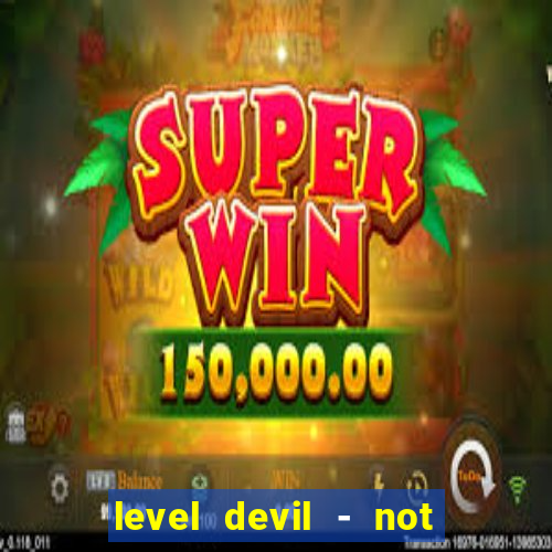 level devil - not a troll game