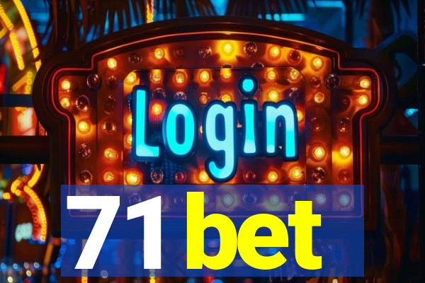 71 bet