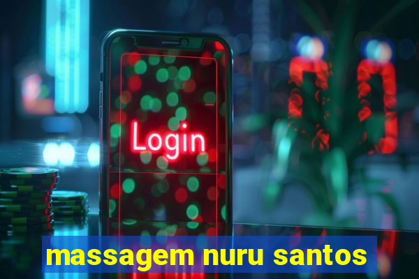 massagem nuru santos