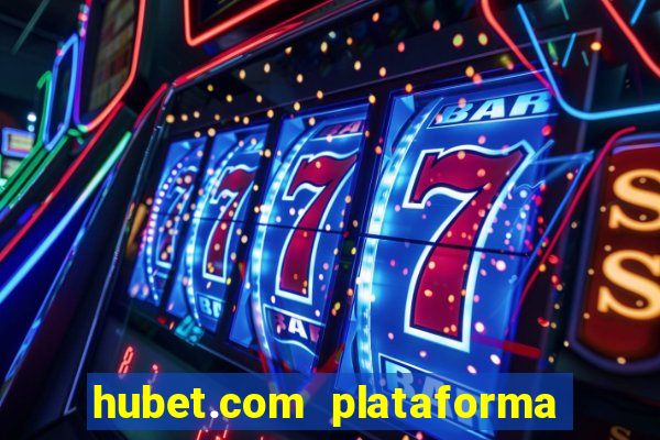 hubet.com plataforma de jogos