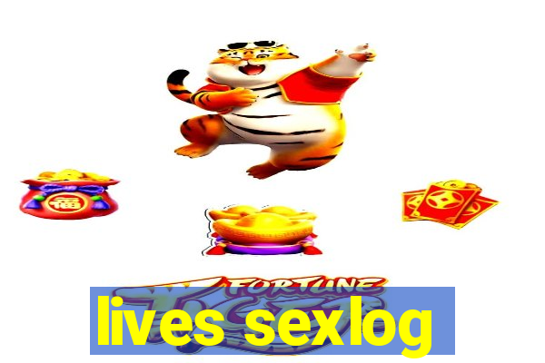 lives sexlog