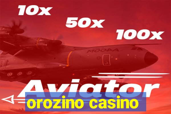 orozino casino