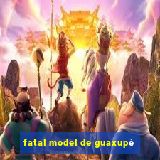 fatal model de guaxupé