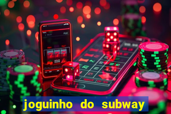 joguinho do subway surf que ganha dinheiro de verdade