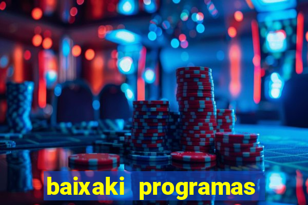 baixaki programas gratis para pc windows 7