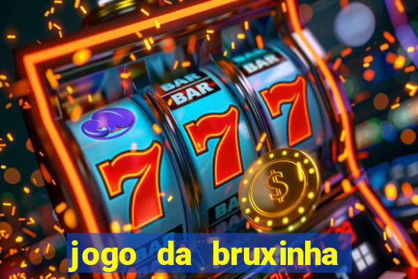 jogo da bruxinha ganhar dinheiro