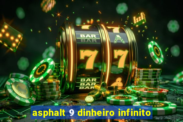 asphalt 9 dinheiro infinito