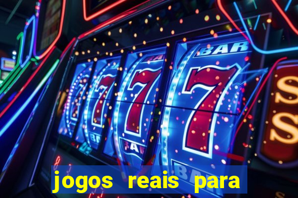 jogos reais para ganhar dinheiro