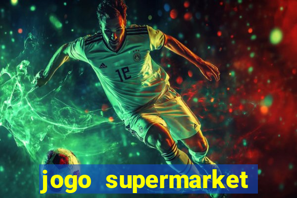 jogo supermarket spree demo