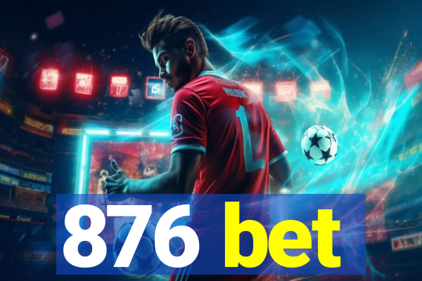 876 bet