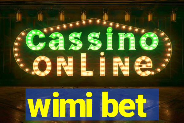 wimi bet