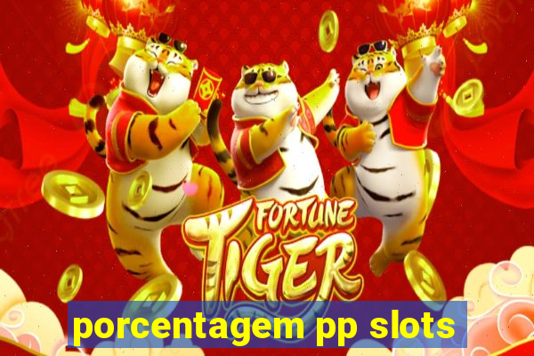 porcentagem pp slots