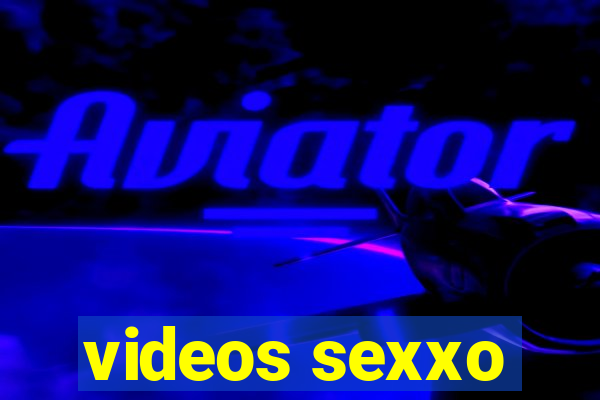 videos sexxo