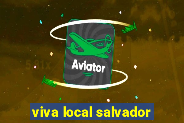 viva local salvador