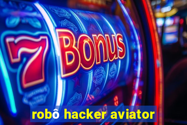 robô hacker aviator