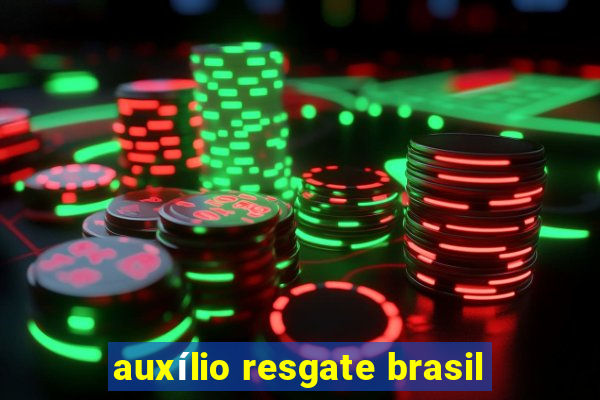 auxílio resgate brasil