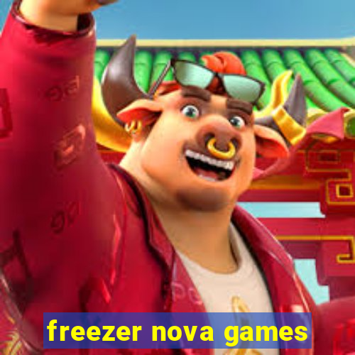 freezer nova games