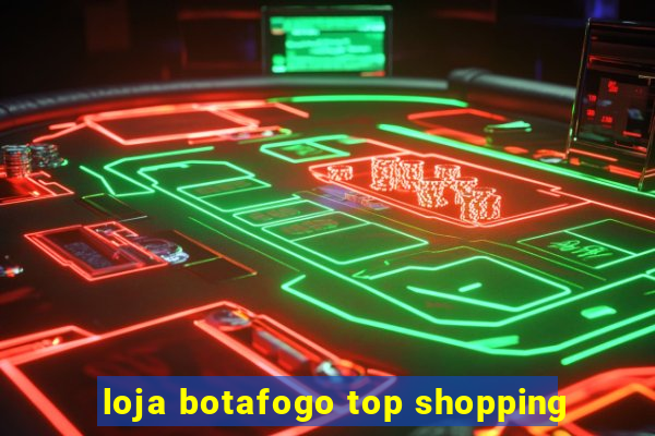 loja botafogo top shopping