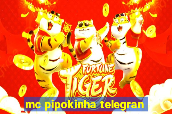 mc pipokinha telegran