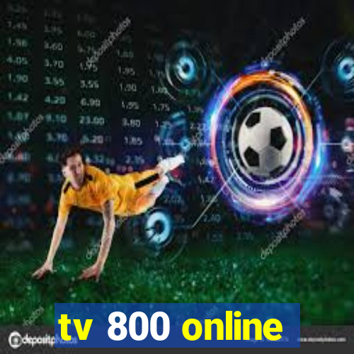 tv 800 online