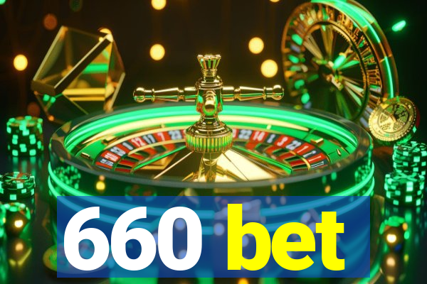 660 bet