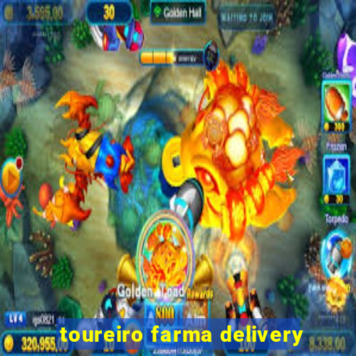 toureiro farma delivery