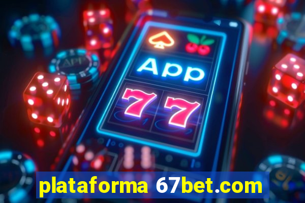 plataforma 67bet.com