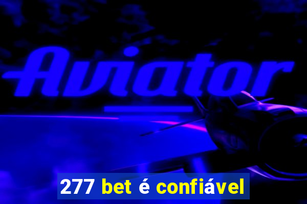 277 bet é confiável