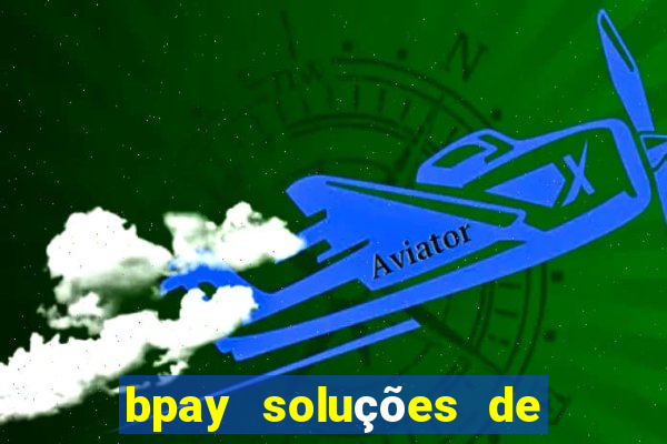 bpay soluções de pagamentos ltda recebi um pix